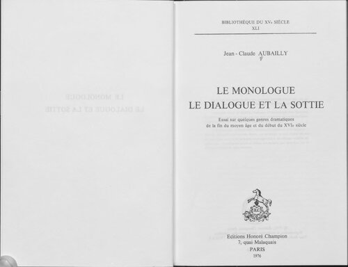 Le monologue, le dialogue et la sottie : essai sur quelques genres dramatiques de la fin du moyen âge et du debut du XVI siecle