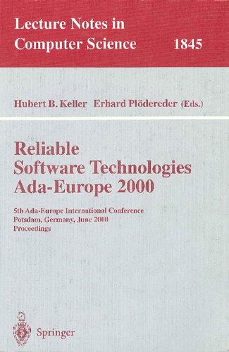 Reliable Software Technologies Ada-Europe 2000: 5th Ada-Europe International Conference Potsdam, Germany, June 26-30, 2000, Proceedings (Lecture Notes in Computer Science, 1845)