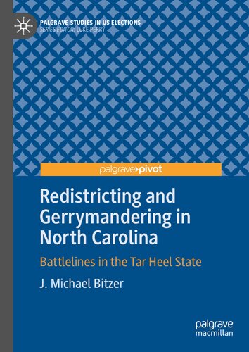 Redistricting and Gerrymandering in North Carolina: Battlelines in the Tar Heel State (Palgrave Studies in US Elections)
