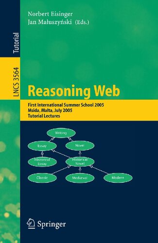 Reasoning Web: First International Summer School 2005, Msida, Malta, July 25-29, 2005, Revised Lectures (Lecture Notes in Computer Science, 3564)