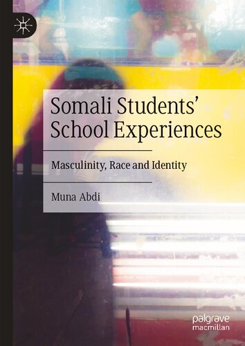 Somali Students' School Experiences: Masculinity, Race and Identity