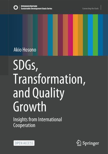 SDGs, Transformation, and Quality Growth: Insights from International Cooperation (Sustainable Development Goals Series)