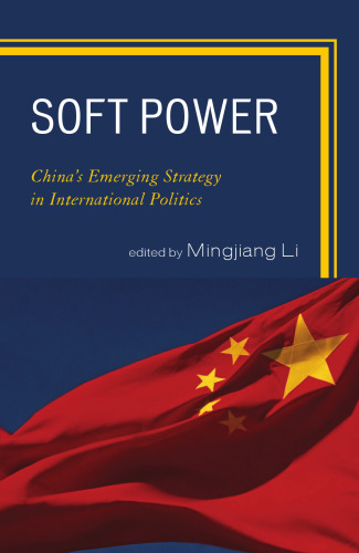 Soft Power: China's Emerging Strategy in International Politics