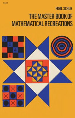 The Master Book of Mathematical Recreations (Dover Recreational Math)