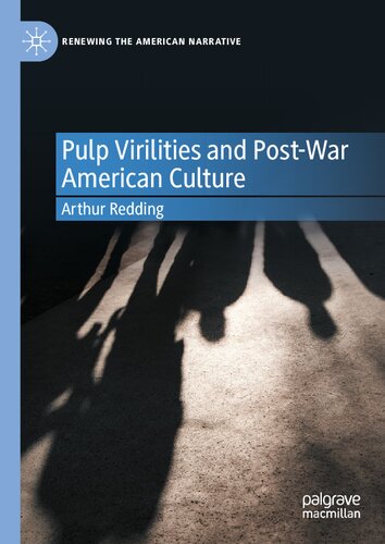 Pulp Virilities and Post-War American Culture (Renewing the American Narrative)