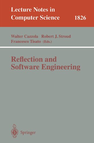 Reflection and Software Engineering (Lecture Notes in Computer Science, 1826)