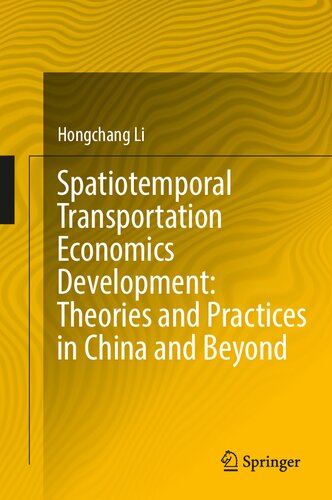 Spatiotemporal Transportation Economics Development: Theories and Practices in China and Beyond