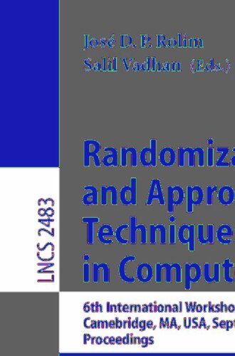 Randomization and Approximation Techniques in Computer Science: 6th International Workshop, RANDOM 2002, Cambridge, MA, USA, September 13-15, 2002, ... (Lecture Notes in Computer Science, 2483)