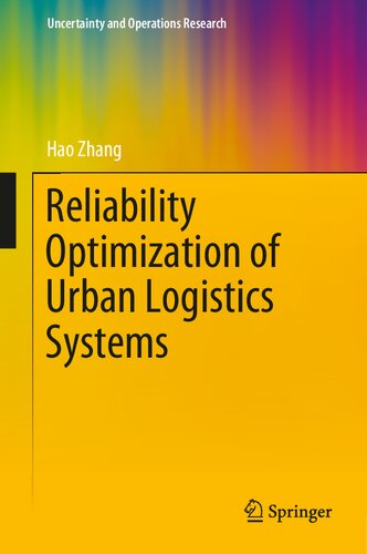 Reliability Optimization of Urban Logistics Systems (Uncertainty and Operations Research)