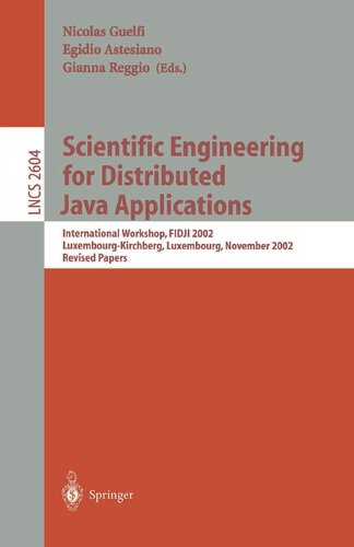 Scientific Engineering for Distributed Java Applications: International Workshop, FIDJI 2002, Luxembourg, Luxembourg, November 28-29, 2002, Revised Papers (Lecture Notes in Computer Science, 2604)