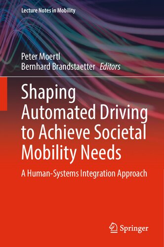 Shaping Automated Driving to Achieve Societal Mobility Needs: A Human-Systems Integration Approach (Lecture Notes in Mobility)