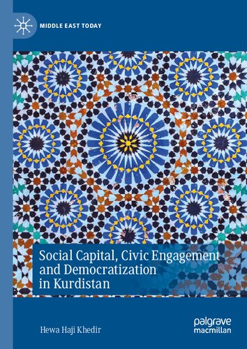 Social Capital, Civic Engagement and Democratization in Kurdistan (Middle East Today)