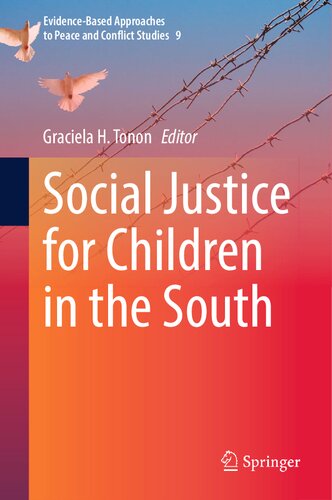 Social Justice for Children in the South (Evidence-Based Approaches to Peace and Conflict Studies, 9)
