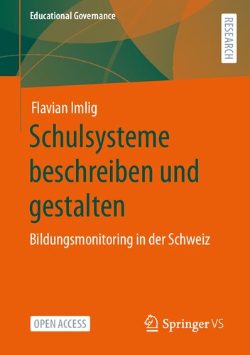 Schulsysteme beschreiben und gestalten: Bildungsmonitoring in der Schweiz (Educational Governance) (German Edition)
