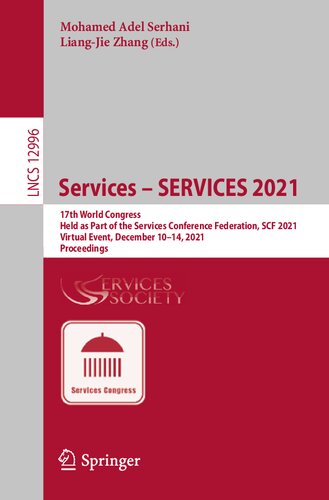 Services – SERVICES 2021: 17th World Congress, Held as Part of the Services Conference Federation, SCF 2021, Virtual Event, December 10–14, 2021, Proceedings (Programming and Software Engineering)
