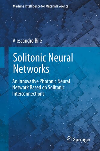 Solitonic Neural Networks: An Innovative Photonic Neural Network Based on Solitonic Interconnections (Machine Intelligence for Materials Science)