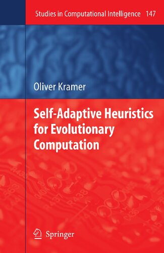 Self-Adaptive Heuristics for Evolutionary Computation (Studies in Computational Intelligence, 147)