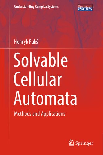 Solvable Cellular Automata: Methods and Applications (Understanding Complex Systems)