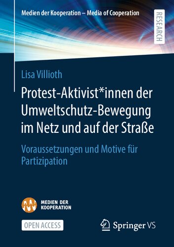 Protest-Aktivist*innen der Umweltschutz-Bewegung im Netz und auf der Straße: Voraussetzungen und Motive für Partizipation (Medien der Kooperation – Media of Cooperation) (German Edition)
