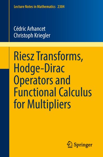 Riesz Transforms, Hodge-Dirac Operators and Functional Calculus for Multipliers (Lecture Notes in Mathematics)
