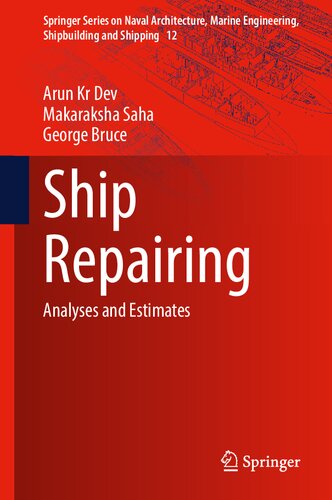 Ship Repairing: Analyses and Estimates (Springer Series on Naval Architecture, Marine Engineering, Shipbuilding and Shipping, 12)