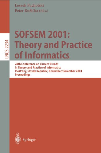 SOFSEM 2001: Theory and Practice of Informatics: 28th Conference on Current Trends in Theory and Practice of Informatics Piestany, Slovak Republic, ... (Lecture Notes in Computer Science, 2234)