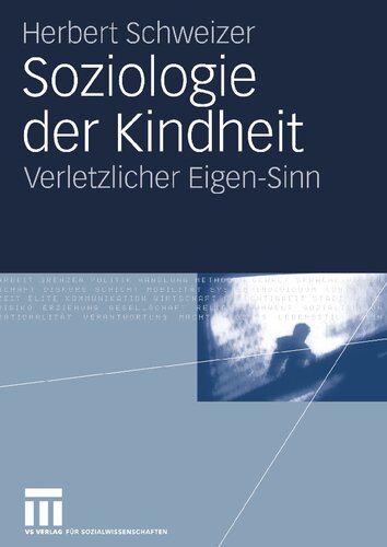Soziologie der Kindheit: Verletzlicher Eigen-Sinn (German Edition)