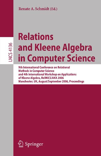 Relations and Kleene Algebra in Computer Science: 9th International Conference on Relational Methods in Computer Science and 4th International ... (Lecture Notes in Computer Science, 4136)