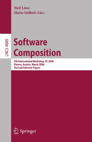 Software Composition: 5th International Symposium, SC 2006, Vienna, Austria, March 25-26, 2006, Revised Papers (Lecture Notes in Computer Science, 4089)