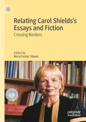 Relating Carol Shields’s Essays and Fiction: Crossing Borders