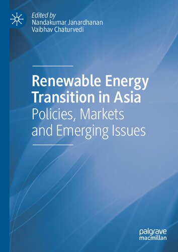 Renewable Energy Transition in Asia: Policies, Markets and Emerging Issues