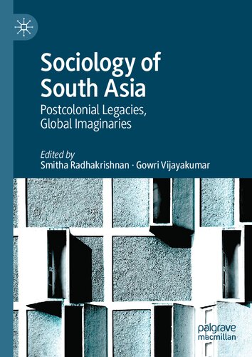 Sociology of South Asia: Postcolonial Legacies, Global Imaginaries