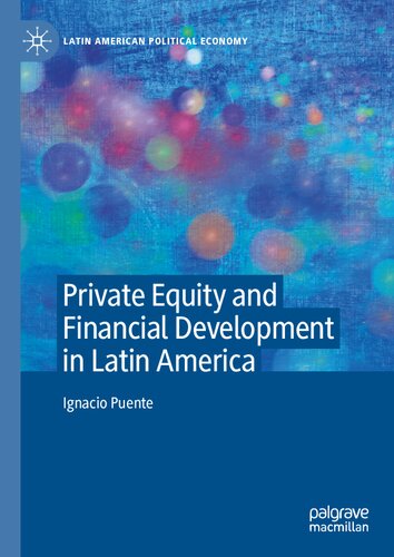 Private Equity and Financial Development in Latin America (Latin American Political Economy)