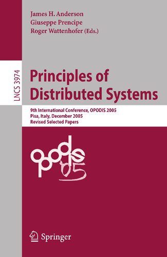 Principles of Distributed Systems: 9th International Conference, OPODIS 2005, Pisa, Italy, December 12-14, 2005, Revised Selected Paper (Lecture Notes in Computer Science, 3974)