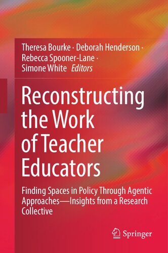 Reconstructing the Work of Teacher Educators: Finding Spaces in Policy Through Agentic Approaches ―Insights from a Research Collective
