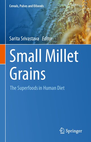 Small Millet Grains: The Superfoods in Human Diet (Cereals, Pulses and Oilseeds)