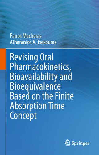 Revising Oral Pharmacokinetics, Bioavailability and Bioequivalence Based on the Finite Absorption Time Concept