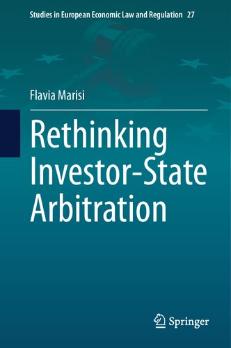 Rethinking Investor-State Arbitration (Studies in European Economic Law and Regulation, 27)