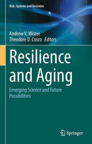 Resilience and Aging: Emerging Science and Future Possibilities (Risk, Systems and Decisions)