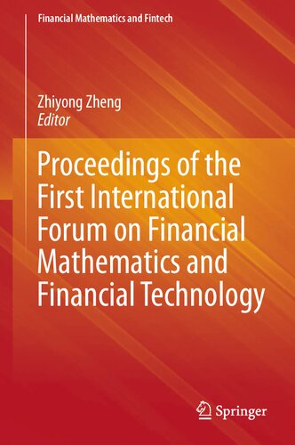 Proceedings of the First International Forum on Financial Mathematics and Financial Technology (Financial Mathematics and Fintech)