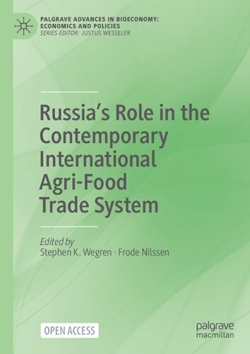 Russia’s Role in the Contemporary International Agri-Food Trade System (Palgrave Advances in Bioeconomy: Economics and Policies)