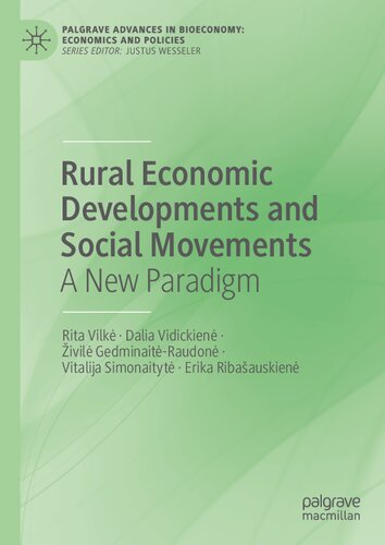 Rural Economic Developments and Social Movements: A New Paradigm (Palgrave Advances in Bioeconomy: Economics and Policies)