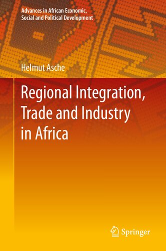 Regional Integration, Trade and Industry in Africa (Advances in African Economic, Social and Political Development)
