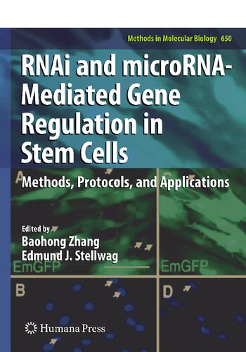 RNAi and microRNA-Mediated Gene Regulation in Stem Cells: Methods, Protocols, and Applications (Methods in Molecular Biology, 650)