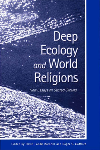 Deep Ecology and World Religions: New Essays on Sacred Grounds