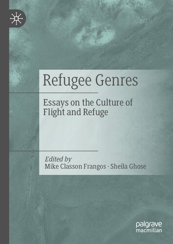 Refugee Genres: Essays on the Culture of Flight and Refuge