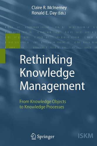 Rethinking Knowledge Management: From Knowledge Objects to Knowledge Processes (Information Science and Knowledge Management, 12)