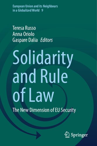 Solidarity and Rule of Law: The New Dimension of EU Security (European Union and its Neighbours in a Globalized World, 9)