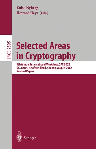 Selected Areas in Cryptography: 9th Annual International Workshop, SAC 2002, St. John's, Newfoundland, Canada, August 15-16, 2002, Revised Papers (Lecture Notes in Computer Science, 2595)