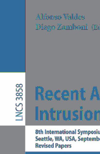 Recent Advances in Intrusion Detection: 8th International Symposium, RAID 2005, Seattle, WA, USA, September 7-9, 2005, Revised Papers (Lecture Notes in Computer Science, 3858)